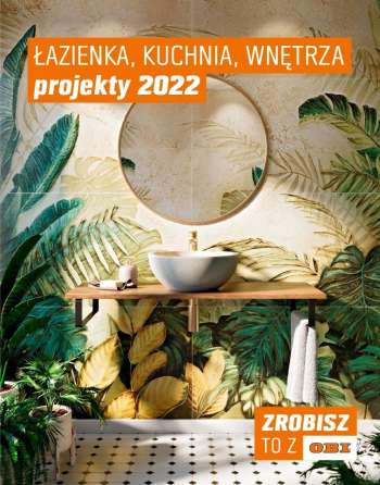 Gazetka OBI - Łazienka, kuchnia, wnętrza. Projekty 2022.