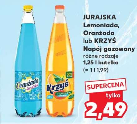 JURAJSKA Lemoniada, Oranżada lub KRZYŚ Napój gazowany