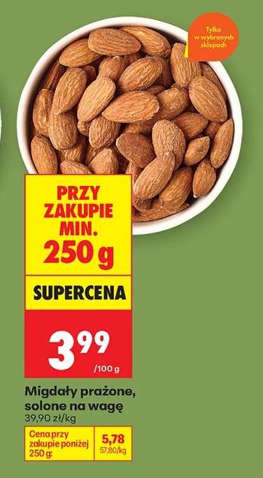 Migdały prażone , solone na wagę