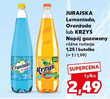 JURAJSKA Lemoniada, Oranżada lub KRZYŚ Napój gazowany
