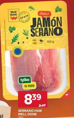 SERRANO HAM WELL DONE